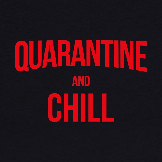 Quarantine And Chill by crocktees
